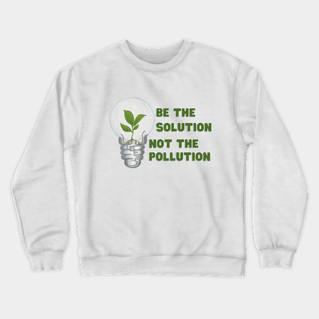 Earth Day Thoughts Crewneck Sweatshirt by Honeycomb Art Design